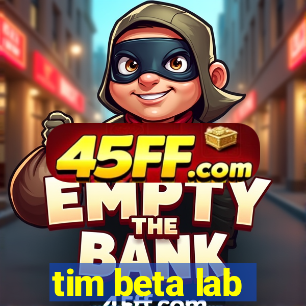 tim beta lab